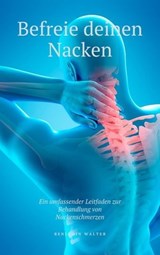 Befreie deinen Nacken - Benjamin Walter - 9783988659545