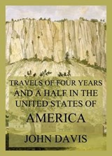 Travels of four years and a half in the United States of America - John Davis - 9783988680242