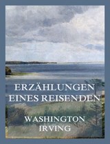 Erzählungen eines Reisenden (Band 1 & Band 2) - Washington Irving - 9783988682864