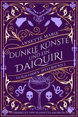 Dunkle Künste und ein Daiquiri - Annette Marie - 9783989060333