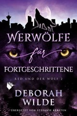 Werwölfe für Fortgeschrittene - Deborah Wilde - 9783989061354