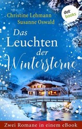 Das Leuchten der Wintersterne - Christine Lehmann ; Susanne Oswald - 9783989523869