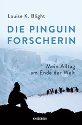 Die Pinguinforscherin - Louise K. Blight - 9783989621251
