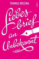 Liebesbrief an Unbekannt - Thomas Brezina - 9783990013663