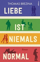 Liebe ist niemals normal - Thomas Brezina - 9783990018293