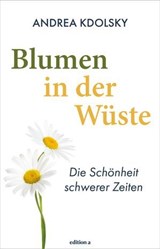 Blumen in der Wüste - Andrea Kdolsky - 9783990018903