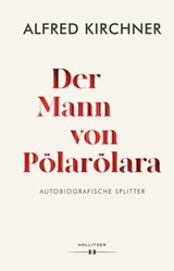 Der Mann von Pölarölara - Alfred Kirchner - 9783990126288