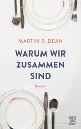Warum wir zusammen sind - Martin R. Dean - 9783990271674