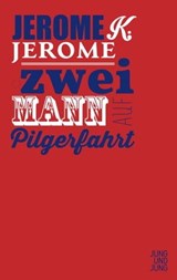 Zwei Mann auf Pilgerfahrt - Jerome K. Jerome - 9783990271735