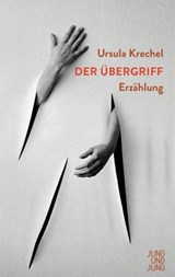 Der Übergriff - Ursula Krechel ; Antje Rávik Strubel - 9783990271919