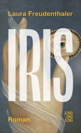 Iris - Laura Freudenthaler - 9783990273364