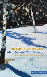 Als ich Lord Winter war - Hubert Flattinger - 9783990391068