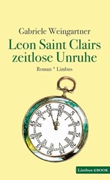 Leon Saint Clairs zeitlose Unruhe - Gabriele Weingartner - 9783990391761
