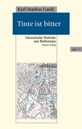 Tinte ist bitter - Karl-Markus Gauß - 9783990470114