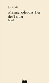 Mimner oder das Tier der Trauer - Jiří Gruša - 9783990470329
