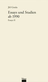 Werkausgabe Jiří Gruša / Essays und Studien ab 1990 - Jiří Gruša - 9783990470787