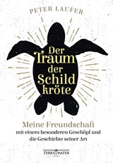 Der Traum der Schildkröte - Peter Laufer - 9783990555118