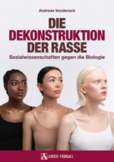 Die Dekonstruktion der Rasse - Andreas Vonderach - 9783990810347