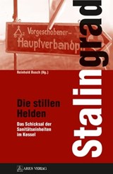 Stalingrad - Die stillen Helden - Reinhold Busch - 9783990810422