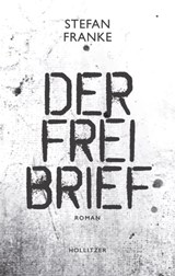 Der Freibrief - Stefan Franke - 9783990940792