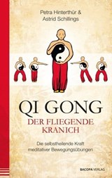Qi Gong - Der fliegende Kranich - Hinterthür Petra ; Astrid Schillings - 9783991140658