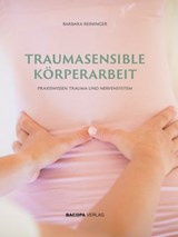 Traumasensible Körperarbeit - Reininger Barbara - 9783991141372