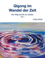Qigong im Wandel der Zeit - Frank Köck - 9783991141396