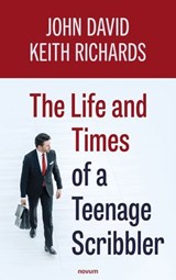 The Life and Times of a Teenage Scribbler - John David Keith Richards - 9783991303176