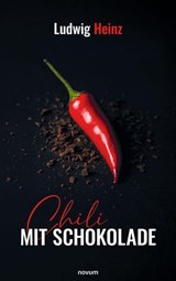 Chili mit Schokolade - Ludwig Heinz - 9783991309352