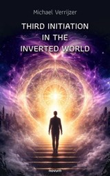 Third Initiation in the Inverted World - Michael Verrijzer - 9783991881049