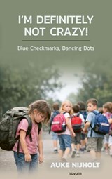 I'm Definitely Not Crazy! - Auke Nijholt - 9783991881872
