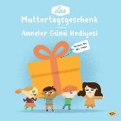 Das Muttertagsgeschenk. Deutsch / Türkisch