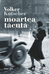 Moartea Tacuta - Volker Kutscher - 9786069499344