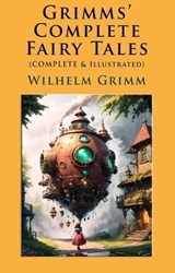 Grimms' Complete Fairy Tales - Wilhelm Grimm ; Arthur Rackham - 9786155529955