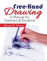 Free-Hand Drawing - Anson K. Cross - 9786155565588