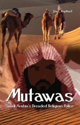 Mutawas: Saudi Arabia's Dreaded Religious Police - Joy Raphael - 9788188071746
