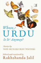 Whose Urdu Is It Anyway? - Dr Rakhshanda Jalil - 9788198604101
