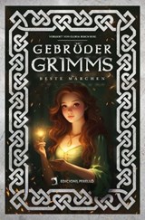 Gebrüder Grimms Beste Märchen - Jacob Grimm ; Wilhelm Grimm ; Gloria Bosch Roig - 9788410227873