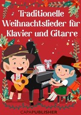 Traditionelle Weihnachtslieder für Klavier und Gitarre - Joan Capafons - 9788412882568