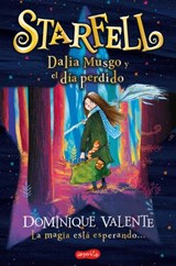 Starfell. Dalia Musgo y el día perdido - Dominique Valente - 9788418279348