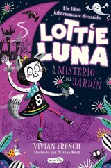 Lottie Luna y el misterio del jardín - Vivian French - 9788418279546