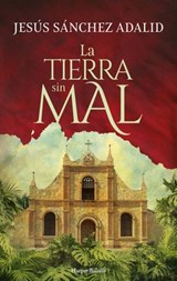 La tierra sin mal - Jesús Sánchez Adalid - 9788418623134