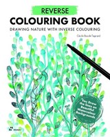 Reverse Coloring Book: Drawing Nature with Inverse Coloring - Cecile Baude-Tagnard - 9788419220769