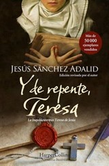 Y de repente, Teresa - Jesús Sánchez Adalid - 9788419809322