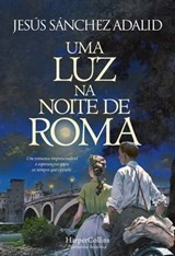 Uma luz na noite de roma - Jesús Sánchez Adalid - 9788419883254
