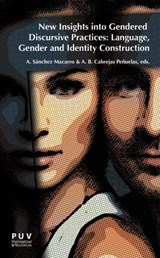 New Insights into Gendered Discursive Practices: Language, Gender and Identity Construction -  - 9788437096933