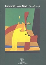 Fundacio Joan Miro Guidebook: Guidebook -  - 9788472547643
