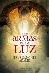 Las armas de la luz - Jesús Sánchez Adalid - 9788491394884