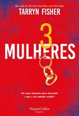 Três mulheres - Tarryn Fisher - 9788491397854