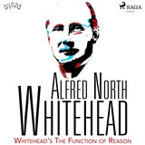 Whitehead’s The Function of Reason - Alfred North Whitehead - 9788726425581
